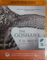 The Goshawk written by T.H. White performed by Simon Vance on MP3 CD (Unabridged)